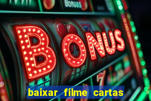 baixar filme cartas para deus dublado